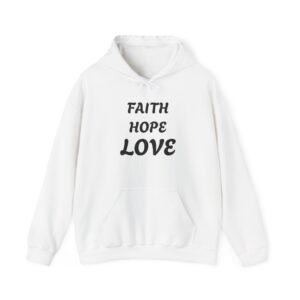 Faith Hope Love Hoodie, Unisex Inspirational Sweatshirt, Cozy Gift for Her, Motivational Wear, Perfect for Self-Care
