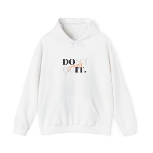 Motivational Unisex Hooded Sweatshirt - Do It, Don't Quit, Perfect for Gift, Activewear, Cozy Layering, Inspirational Gift